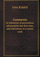 Comments in Refutation of Pretensions Advanced for the First Time, and Statements in a Recent Work "The Stirlings of Keir and Their Family Papers," ... to the Representation of the Ancient Stirli 3337814239 Book Cover