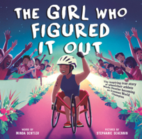 Girl Who Figured It Out: The Inspiring True Story of Wheelchair Athlete Minda Dentler Becoming an Ironman World Champion B0GN5VZ4ZS Book Cover