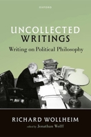Uncollected Writings: Writing on Political Philosophy 0198927576 Book Cover