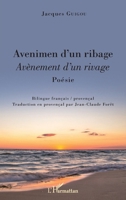 Avenimen d'un ribage: Avènement d'un rivage Poésie. Bilingue français / provençal. (French Edition) 234318531X Book Cover