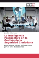 La Inteligencia Prospectiva en la Gestión de la Seguridad Ciudadana 6138980948 Book Cover