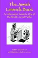 The Jewish Limerick Book: An Alternative Guide to One of the World's Great Faiths 0955884314 Book Cover