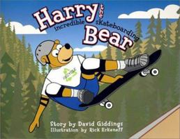 Harry, the Incredible Skateboarding Bear 0971995605 Book Cover