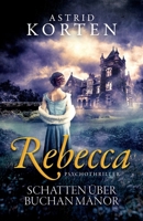 Rebecca - Schatten über Buchan Manor (German Edition) B0G51SRSVM Book Cover