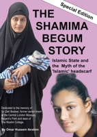 THE SHAMIMA BEGUM STORY - Islamic State and the Myth of the 'Islamic' headscarf: Islamic State and the Myth of the 'Islamic' headscarf 1716346649 Book Cover