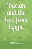 Thielan and the God From Egypt. (Thielan series) 167913874X Book Cover