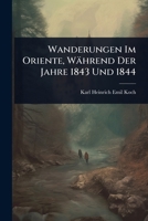 Wanderungen Im Oriente, Während Der Jahre 1843 Und 1844 (German Edition) 102370322X Book Cover
