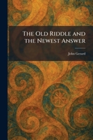 The old riddle and the newest answer 1025878256 Book Cover