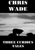 Three Curious Tales 0244575843 Book Cover