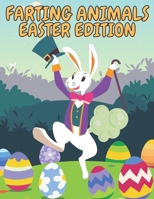 Farting Animals Easter Edition: Coloring Book for Kids and Adults, Funny Photos of Easter Bunny, Eggs and More! Laugh, Relax B08XS7GQHQ Book Cover
