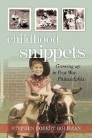 Childhood Snippets: Growing Up in Post War Philadelphia 1450290140 Book Cover
