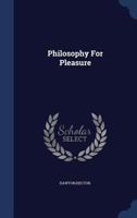 Philosophy For Pleasure B000LZ7X4K Book Cover