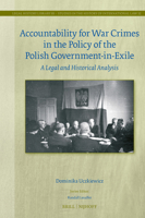 Accountability for War Crimes in the Policy of the Polish Government-In-Exile : A Legal and Historical Analysis 9004758690 Book Cover