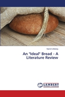 An "Ideal" Bread - A Literature Review 3659467979 Book Cover