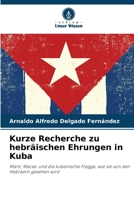 Kurze Recherche zu hebräischen Ehrungen in Kuba (German Edition) 6208609224 Book Cover