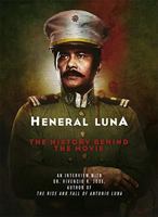 Heneral Luna: The History Behind the Movie 9712731421 Book Cover