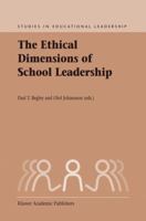 The Ethical Dimensions of School Leadership (Studies in Educational Leadership) 1402011601 Book Cover