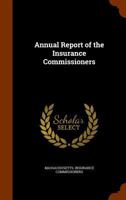 Annual Report of the Insurance Commissioners 134386139X Book Cover