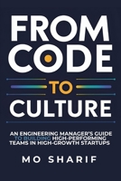 From Code to Culture: An Engineering Manager's Guide to Building High-Performing Teams in High-Growth Startups B0FLBYYDX8 Book Cover
