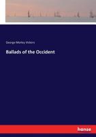 Ballads of the Occident 3744786684 Book Cover