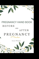 Pregnancy hand book: Before and after pregnancy B0CN1NY15R Book Cover