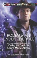 Rodeo Man Under the Tree: Her Cowboy's Christmas Wish\The Bull Rider's Christmas Baby 0373609884 Book Cover