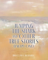 Jumping The Shark And Other True Stories 1662879911 Book Cover