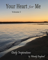 Your Heart for Me: Volume I 1975687353 Book Cover