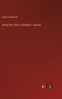 Army life; From a Soldier's Journal 3385305888 Book Cover