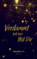Verdammt hell hier mit dir: Nachtlicht (German Edition) 3749486484 Book Cover