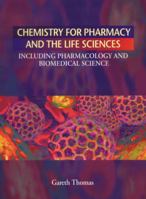 Chemistry for Pharmacy and the Life Sciences: Including Pharmacology and Biomedical Science 0131316990 Book Cover