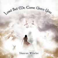 Lord Bid Me Come Unto You 1467041920 Book Cover