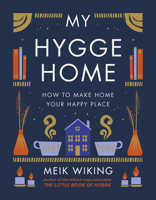My Hygge Home: How to Make Home Your Happy Place 1419766376 Book Cover