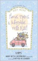 Planes, Trains, and Automobiles . . . with Kids! 0310239990 Book Cover