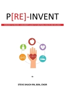 P[RE]-INVENT Reinvent to Prevent: A Beginner's Guide to Functional Health and Wellness B0CRN6V26M Book Cover