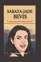Saraya-Jade Bevis: The Woman Who Changed Women's Wrestling B0DWF6ZNFF Book Cover