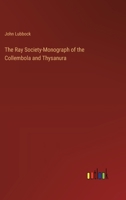 The Ray Society-Monograph of the Collembola and Thysanura 3368178431 Book Cover