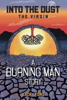 Into the Dust: The Virgin: A Burning Man Story 1953058175 Book Cover