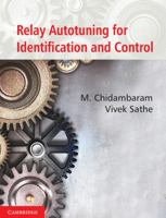 Relay Autotuning for Identification and Control 1107058716 Book Cover