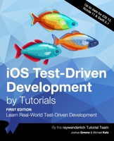 iOS Test-Driven Development by Tutorials (First Edition): Learn Real-World Test-Driven Development 194287880X Book Cover