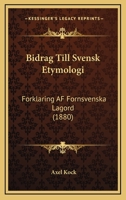 Bidrag Till Svensk Etymologi: Forklaring Af Fornsvenska Lagord (1880) 1160326363 Book Cover