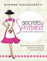 Secrets Savored Student Book Semester One 1613140576 Book Cover