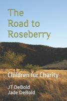 The Road to Roseberry: Children for Charity B08TZHBQQK Book Cover