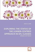 Exploring the Status of the Leaner-Centred Approach in Efl Classes 3639280725 Book Cover