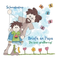Briefe an Papa: Du bist großartig! 3756217604 Book Cover