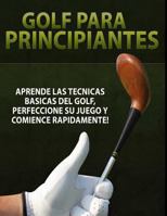 Golf para Principiantes 1494751496 Book Cover