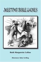 Meeting Bible Ladies 141207942X Book Cover