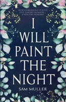 I Will Paint The Night B0CGTBNJ2P Book Cover