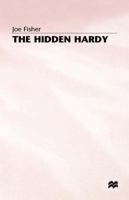 The Hidden Hardy: A Re-Evaluation of Thomas Hardy's Prose Fiction 1349221589 Book Cover