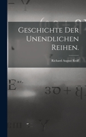 Geschichte Der Unendlichen Reihen. B0BN2FW1VF Book Cover